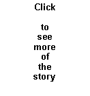 Text Box: Clickto seemoreof the story